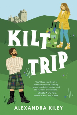 Kilt Trip by Alexandra Kiley on Hooked By That Book