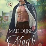 Mad Duke March by Sadie Bosque on Hooked By That Book
