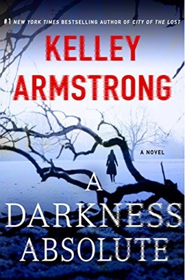 A Darkness Absolute by Kelley Armstrong on Hooked By That Book