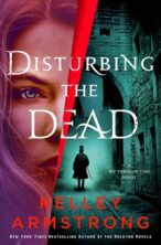 Disturbing the Dead by Kelley Armstrong on Hooked By That Book