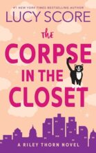 The Corpse in the Closet by Lucy Score on Hooked By That Book