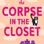 The Corpse in the Closet by Lucy Score on Hooked By That Book