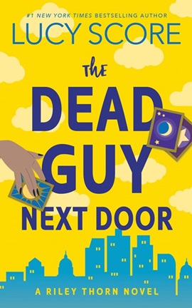 The Dead Guy Next Door by Lucy Score on Hooked By That Book