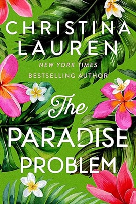 The Paradise Problem by Christina Lauren on Hooked By That Book