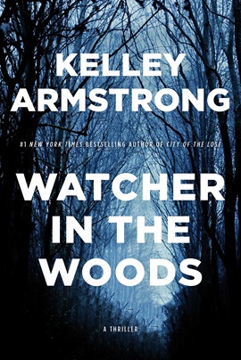 Watcher in the Woods by Kelley Armstrong on Hooked By That Book