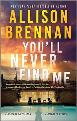 You'll Never Find Me by Allison Brennan on Hooked By That Book