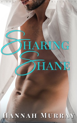Sharing Shane by Hannah Murray on Hooked By That Book