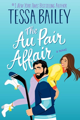 The Au Pair Affair by Tessa Bailey on Hooked By That Book