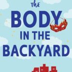 The Body in the Backyard by Lucy Score on Hooked By That Book