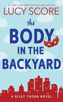 The Body in the Backyard by Lucy Score on Hooked By That Book