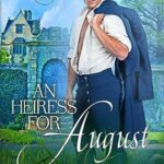 An Heiress for August by Kathleen Ayers on Hooked By That Book