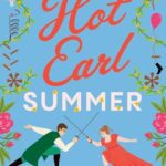 Hot Earl Summer by Erica Ridley on Hooked By That Book