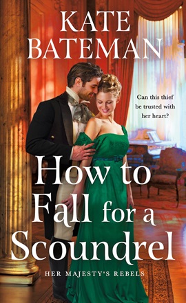 How to Fall for a Scoundrel by Kate Bateman on Hooked By That Book