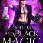 Blood Lust and Black Magic by Cameron Allie on Hooked By That Book