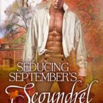 Seducing September's Scoundrel by Diana Bold on Hooked By That Book