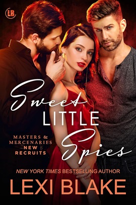 Sweet Little Spies by Lexi Blake on Hooked By That Book