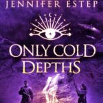 Only Cold Depths by Jennifer Estep on Hooked By That Book