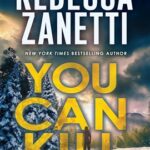 You Can Kill by Rebecca Zanetti on Hooked By That Book