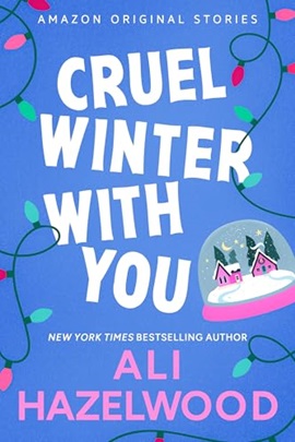 Cruel Winter with You by Ali Hazelwood on Hooked By That Book