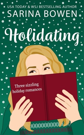 Holidating by Sarina Bowen on Hooked By That Book