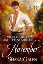 Mr. Notorious and the Nefarious November by Shana Galen on Hooked By That Book