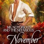 Mr. Notorious and the Nefarious November by Shana Galen on Hooked By That Book