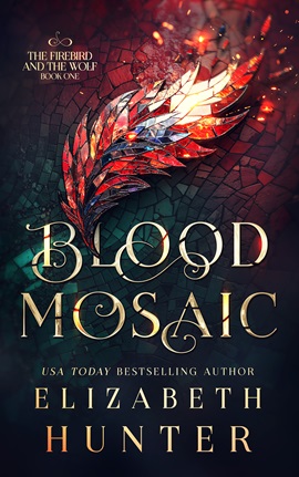 Blood Mosaic by Elizabeth Hunter on Hooked By That Book