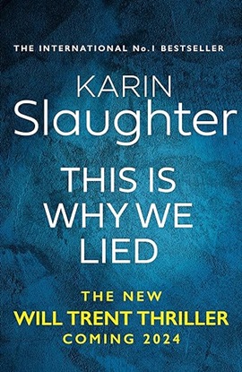 This is Why We Lied by Karin Slaughter on Hooked By That Book