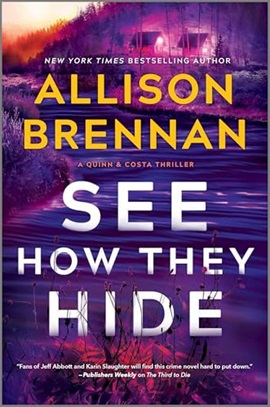 See How They Hide by Allison Brennan on Hooked By That Book