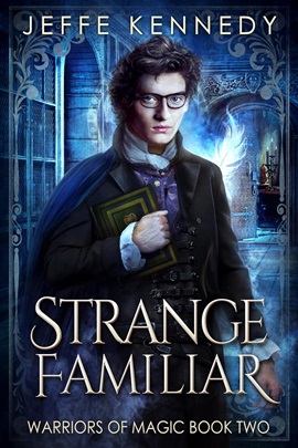 Strange Familiar by Jeffe Kennedy on Hooked By That Book