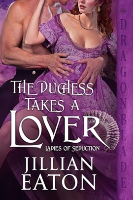 The Duchess Takes a Lover by Jillian Eaton on Hooked By That Book