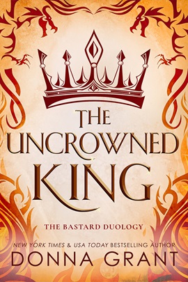 The Uncrowned King by Donna Grant on Hooked By That Book