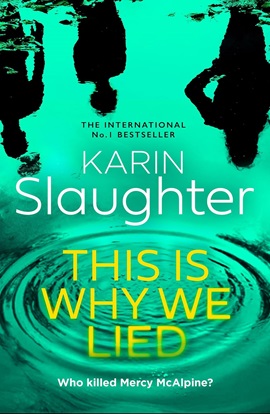 This is Why We Lied by Karin Slaughter on Hooked By That Book