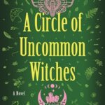 A Circle of Uncommon Witches by Paige Crutcher on Hooked By That Book
