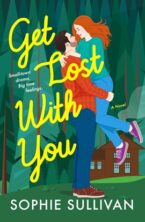 Get Lost With You by Sophie Sullivan on Hooked By That Book