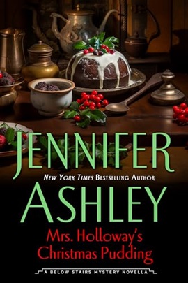 Mrs. Holloway's Christmas Pudding by Jennifer Ashley on Hooked By That Book