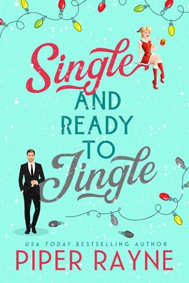 Single and Ready to Jingle by Piper Rayne on Hooked By That Book