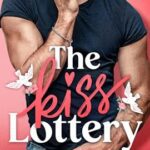The Kiss Lottery by Ilsa Madden-Mills on Hooked By That Book
