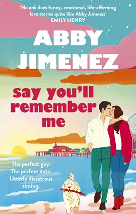 Say You'll Remember Me by Abby Jimenez on Hooked By That Book
