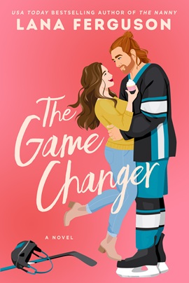 The Game Changer by Lana Ferguson on Hooked By That Book