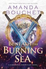 Beneath the Burning Sea by Amanda Bouchet on Hooked By That Book