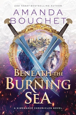Beneath the Burning Sea by Amanda Bouchet on Hooked By That Book