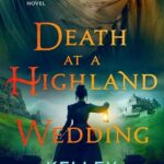 Death at a Highland Wedding by Kelley Armstrong on Hooked By That Book