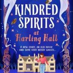 Kindred Spirits at Harling Hall by Sharon Booth on Hooked By That Book