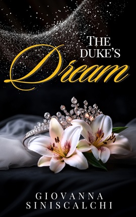 The Duke's Dream by Giovanna Siniscalchi on Hooked By That Book