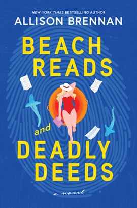 Beach Reads and Deadly Deeds by Allison Brennan on Hooked By That Book