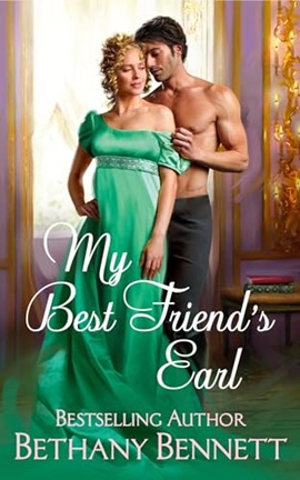 My Best Friend's Earl by Bethany Bennett on Hooked By That Book