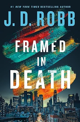 Framed in Death by J.D. Robb on Hooked By That Book
