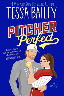 Pitcher Perfect by Tessa Bailey on Hooked By That Book