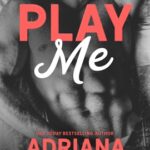 Play Me by Adriana Locke on Hooked By That Book